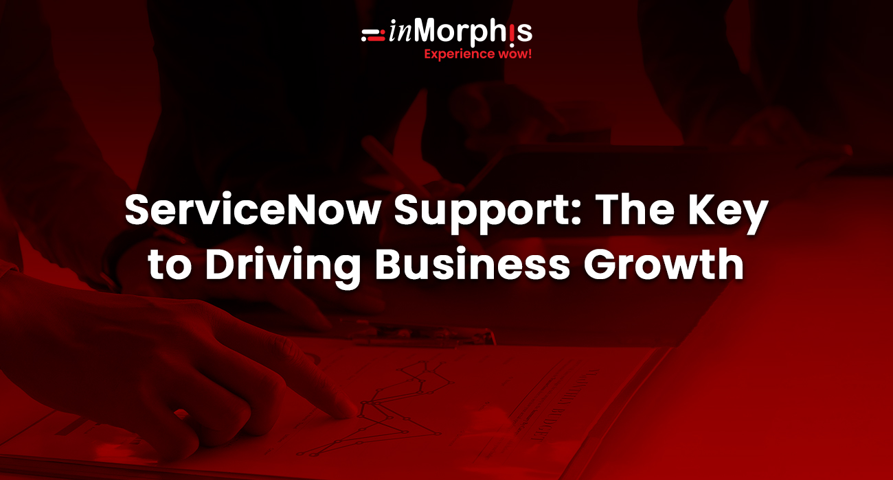 ServiceNow Support Key to Business Growth & Efficiency